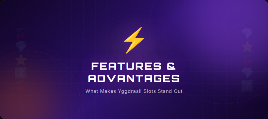 Features and Advantages of Yggdrasil Slot Machines