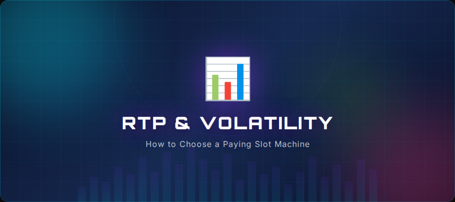 RTP and Volatility: How to Choose a Paying Slot